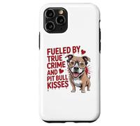 Fueled by True Crime and Pit Bull Kisses Funny Pittie Case for iPhone 11 Pro