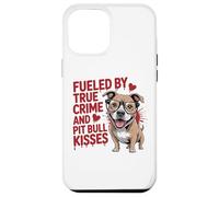 Fueled by True Crime and Pit Bull Kisses Funny Pittie Case for iPhone 12 Pro Max