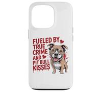 Fueled by True Crime and Pit Bull Kisses Funny Pittie Case for iPhone 13 Pro