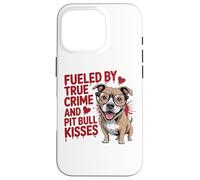 Fueled by True Crime and Pit Bull Kisses Funny Pittie Case for iPhone 16 Pro