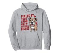 Fueled by True Crime and Pit Bull Kisses Funny Pittie Pullover Hoodie