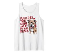Fueled by True Crime and Pit Bull Kisses Funny Pittie Tank Top