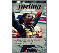 Fueling Dreams: A Guide To Motorsports Sponsorship For Aspiring Drivers