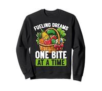 Fueling Dreams One Bite at a Time Healthy Food Sweatshirt