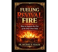 FUELING REVIVAL FIRE: Igniting The Flame, & Never Letting It Die