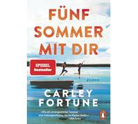 Fünf Sommer mit dir: Roman. Every Summer After. Der internationale Bestseller - eine Liebesgeschichte wie ein unvergesslicher Sommer