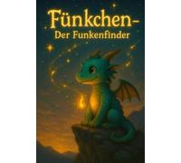 Fünkchen - Der Funkenfinder: weil er einfach anders ist