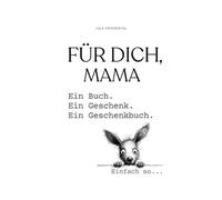 FÜR DICH: Ein reduziertes Geschenkbuch für Mama. Ohne Kitsch. Mit Platz für eigene Gedanken.