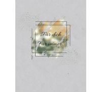 Für Dich, Für immer: Geschenkbuch