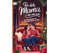Für dich, Mama - ein Heft voller Liebe: Ein Adventskalender für die wundervollste Mutter der Welt