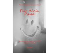 Für dich, Papa.: Wen siehst du, wenn du in den Spiegel schaust?