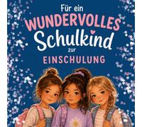 Für ein wundervolles Schulkind zur Einschulung: Erinnerungsbuch zur Einschulung. Geschenk zur Einschulung. Mit Mutgeschichte, Mutmurmel (Einschulung Erinnerungsbuch - verschiedene Motive)