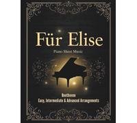 Für Elise Piano Sheet Music | Beethoven Easy, Intermediate & Advanced Arrangements