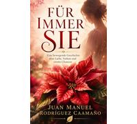 Für Immer Sie: Eine bewegende Geschichte über Liebe, Verlust und zweite Chancen (Imperfekte Lieben)