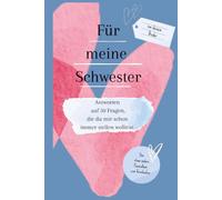 Für meine Schwester: Von deinem Bruder | Antworten auf über 50 Fragen, die du mir schon immer stellen wolltest | Das persönliche Poesie- und ... Überraschung (Herzensfragen - meine Familie)