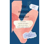 Für meinen Bruder: Von deiner Schwester | Antworten auf über 50 Fragen, die du mir schon immer stellen wolltest | Das persönliche Poesie- und ... einfach so (Herzensfragen - meine Familie)