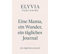 Für mich: Ein Dankbarkeitstagebuch für Mamas mit wenig Zeit und viel Liebe