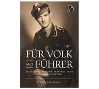Für Volk and Führer: The Memoir of a Veteran of the 1st SS Panzer Division Leibstandarte SS Adolf Hitler