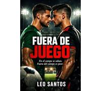 Fuera de juego: En el campo se odian. Fuera del campo es peor.
