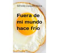 Fuera de mi mundo hace frío