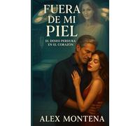 FUERA DE MI PIEL: EL DESEO PERDURA EN EL CORAZÓN