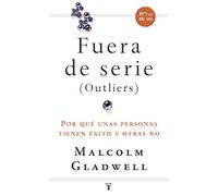 Fueras de serie : por qué unas personas tienen éxito y otras no