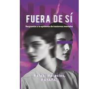 Fuera de Sí: Respuestas a la epidemia de trastornos mentales