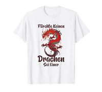Fürchte Keinen Drachen Sei Einer Fantasy Dragon Dragons T-Shirt