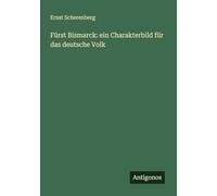 Fürst Bismarck: ein Charakterbild für das deutsche Volk