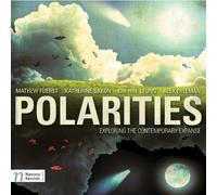 FUERST / SAXON / LEUNG / FREEMAN - Polarities: Exploring the Contemporary Expanse