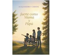 fuerte como mamá y papá
