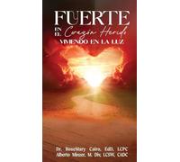 Fuerte en el Corazón Herido: Viviendo en la Luz