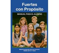 Fuertes con Propósito: Matial para 12 lecciones bíblicas 9 a 11 años Manual del Alumno (El propósito de Dios para los niños)