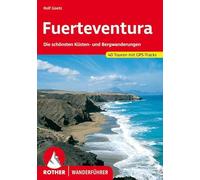 Fuerteventura: Die schönsten Küsten- und Bergwanderungen. 40 Touren. Mit GPS-Tracks