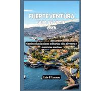 FUERTEVENTURA Guía de viaje 2026: Caminos hacia playas solitarias, vida silvestre y aventuras marinas