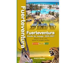 Fuerteventura Guide de voyage, 2026-2027:: Plages, île du vent, dunes et rivages cachés