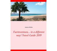 Fuerteventura... in a different way! Travel Guide 2019
