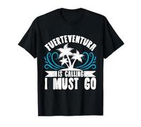 Fuerteventura is Calling Canary Island T-Shirt