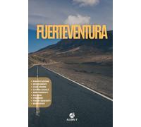 FUERTEVENTURA: La Guida. Pianificazione. Alloggi consigliati. Cucina locale. Da Corralejo a Isla Lobos. Consigli e risorse utili per la tua vacanza