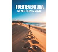 FUERTEVENTURA REISEFÜHRER 2026: Sonne, Sand und Abenteuer auf den Kanarischen Inseln in Spanien
