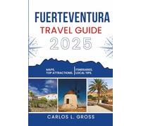 FUERTEVENTURA TRAVEL GUIDE 2025: Where the Days Drift, the Roads Curve, and the Wind Minds Its Own Business