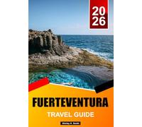 FUERTEVENTURA Travel Guide 2026-2027: Top Things to Do, Surf Spots & Canary Islands Vacation Planner