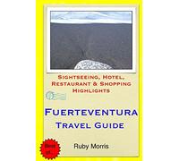 Fuerteventura Travel Guide: Sightseeing, Hotel, Restaurant & Shopping Highlights