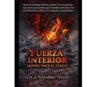 FUERZA INTERIOR: DONDE NACE EL FUEGO