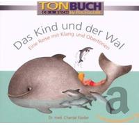 Füssler,Chantal Dr.Med. - Das Kind und der Wal