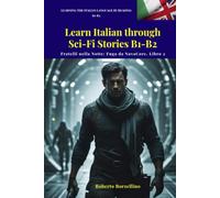 Fuga da NovaCore: Learn Italian through Sci-Fi Stories- B1-B2 (Fratelli Nella Notte - Series Book 2) (Brothers in the Night: Learn Italian through Sci-Fi (Level B1-B2))