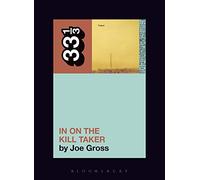 Fugazi's In on the Kill Taker (33 1/3): 129