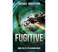 Fugitive: 5 (The Shadow Order)