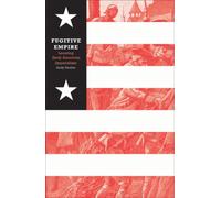Fugitive Empire : Locating Early American Imperialism