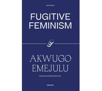 Fugitive Feminism